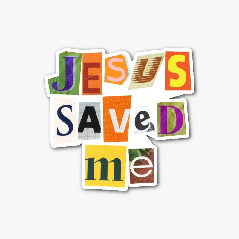 Jesus Saved ME